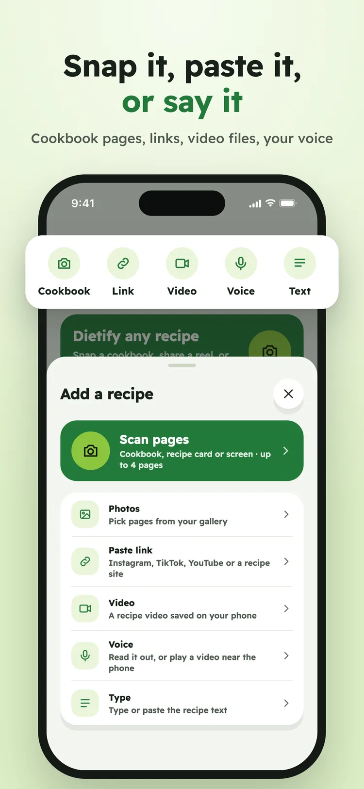 Snap it, paste it, or say it: add a recipe from cookbook pages, a link, a video, your voice or text